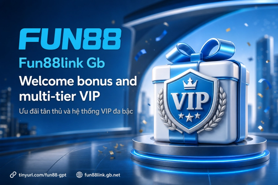 ưu đãi tân thủ Fun88 300K chương trình VIP hoàn trả hàng ngày