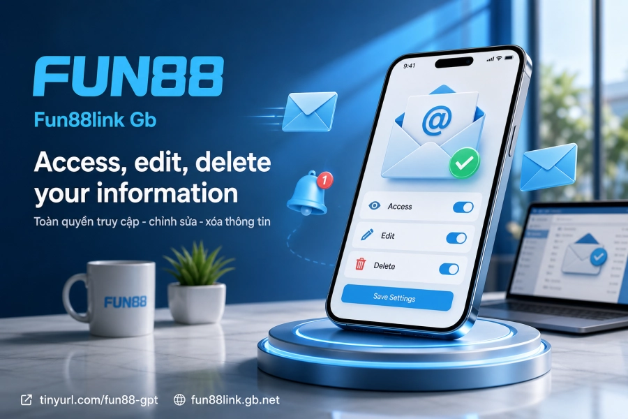 Quyền truy cập và chỉnh sửa dữ liệu cá nhân của người chơi tại Fun88